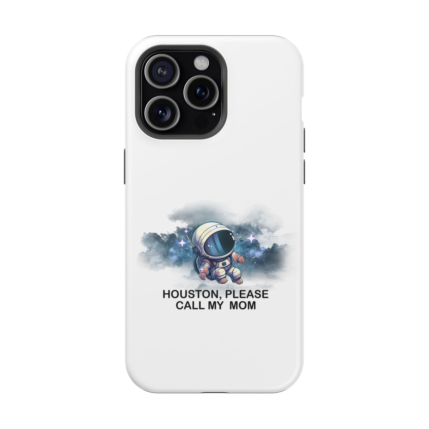 Astronaut Phone Case - "Houston, Please Call My Mom" Impact-Resistant Cover for Space Lovers