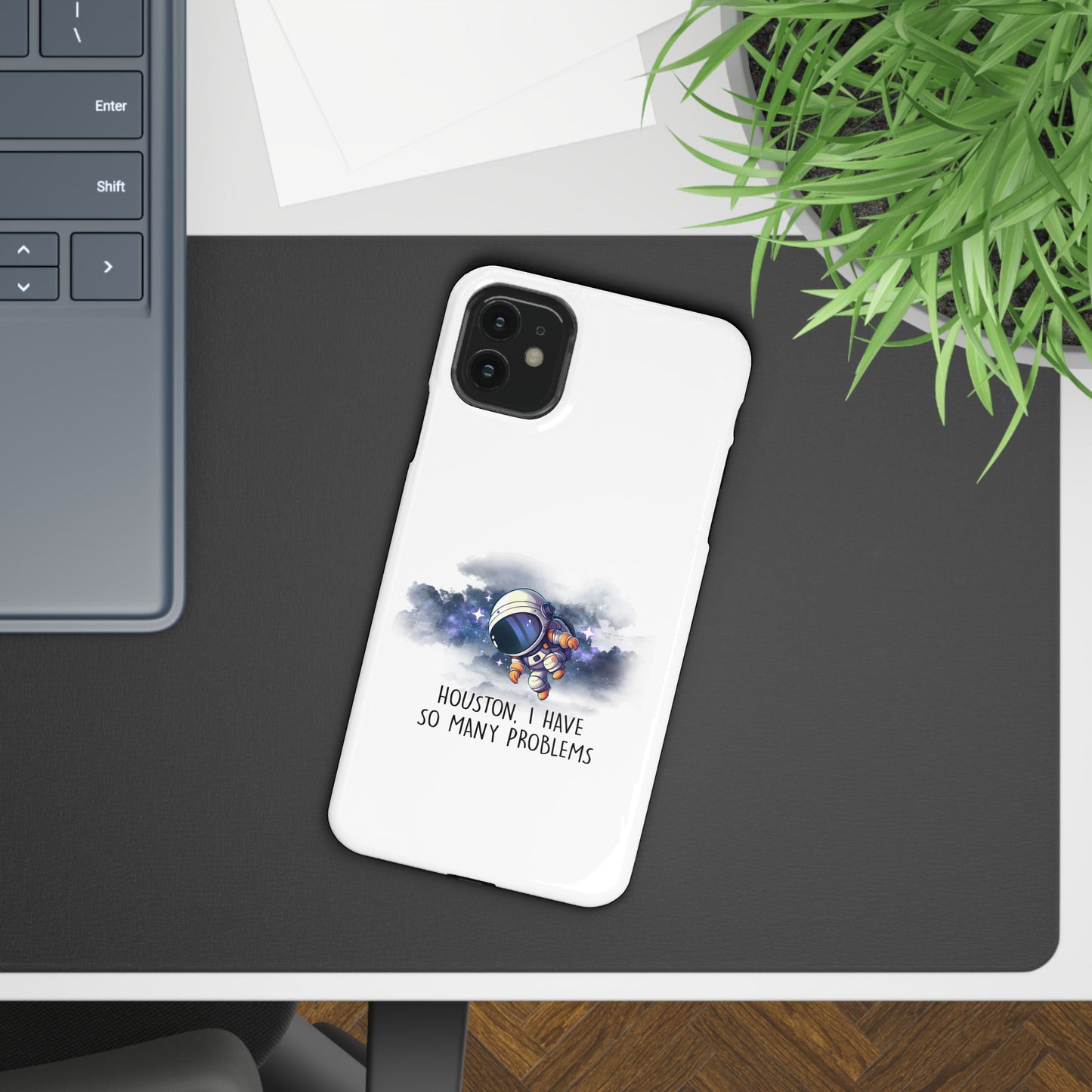 Houston, I Have So Many Problems Slim Phone Case | Cute Astronaut Design | Gift for Space Lovers