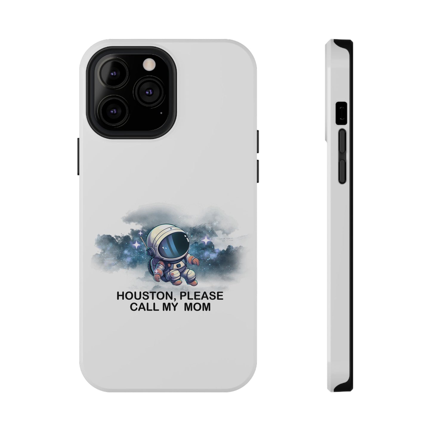 Astronaut Phone Case - "Houston, Please Call My Mom" Impact-Resistant Cover for Space Lovers