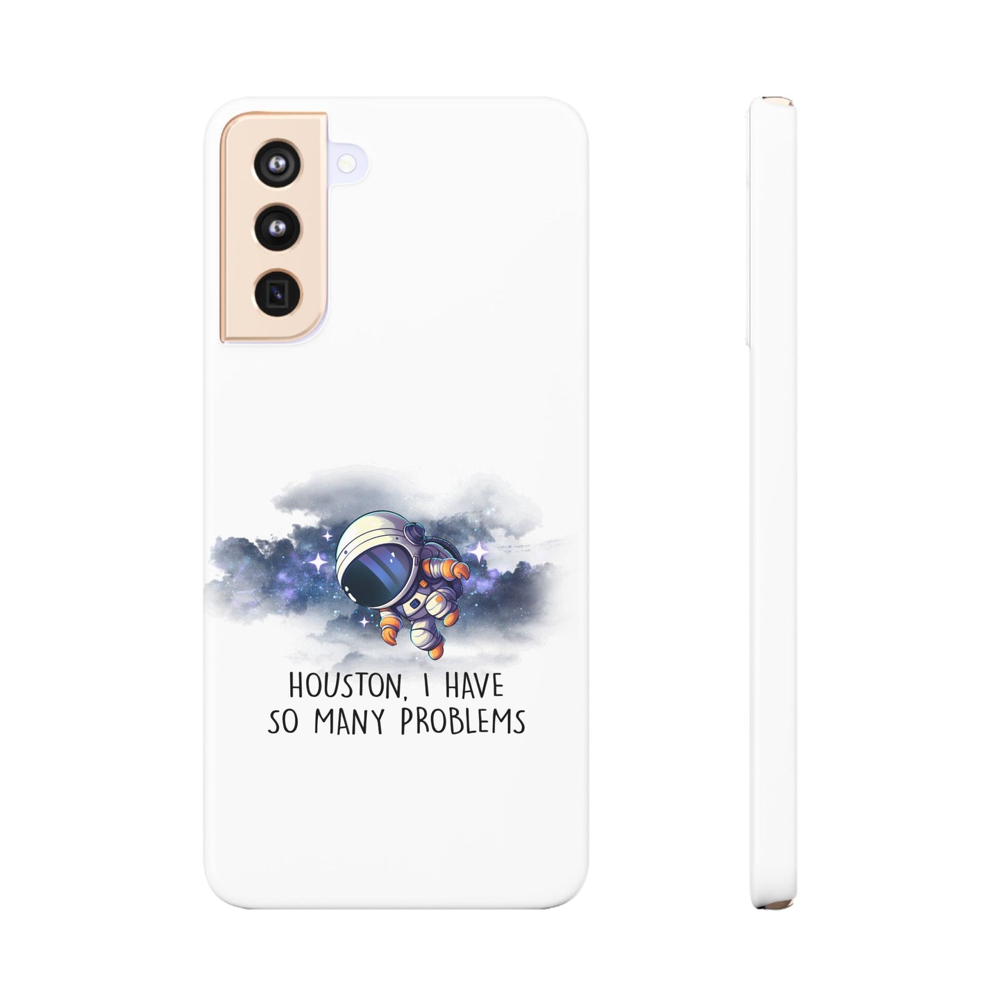 Houston, I Have So Many Problems Slim Phone Case | Cute Astronaut Design | Gift for Space Lovers