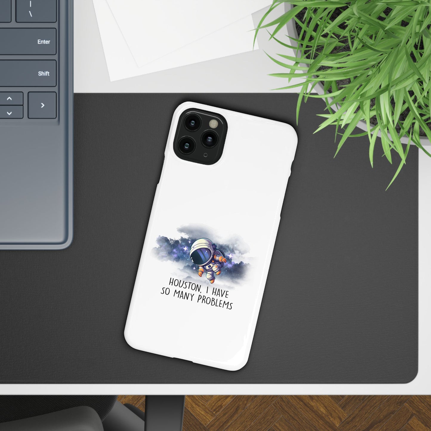 Houston, I Have So Many Problems Slim Phone Case | Cute Astronaut Design | Gift for Space Lovers