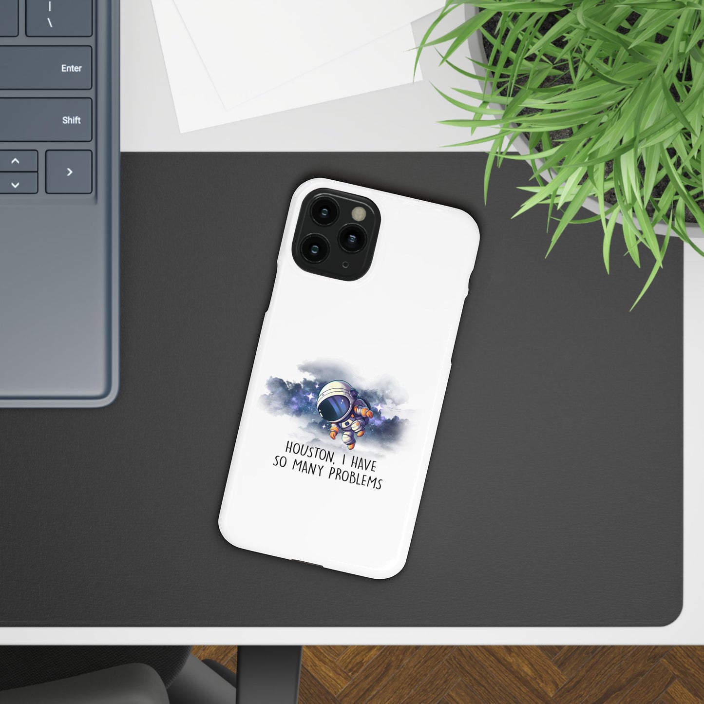 Houston, I Have So Many Problems Slim Phone Case | Cute Astronaut Design | Gift for Space Lovers