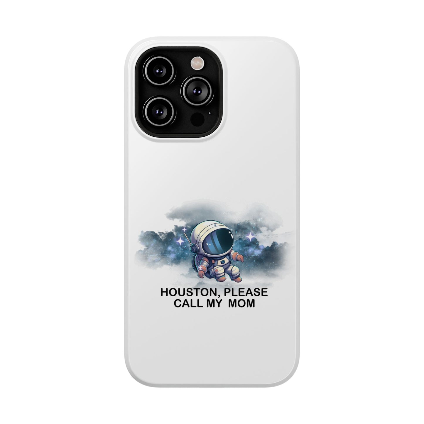 Astronaut Phone Case - "Houston, Please Call My Mom" Impact-Resistant Cover for Space Lovers