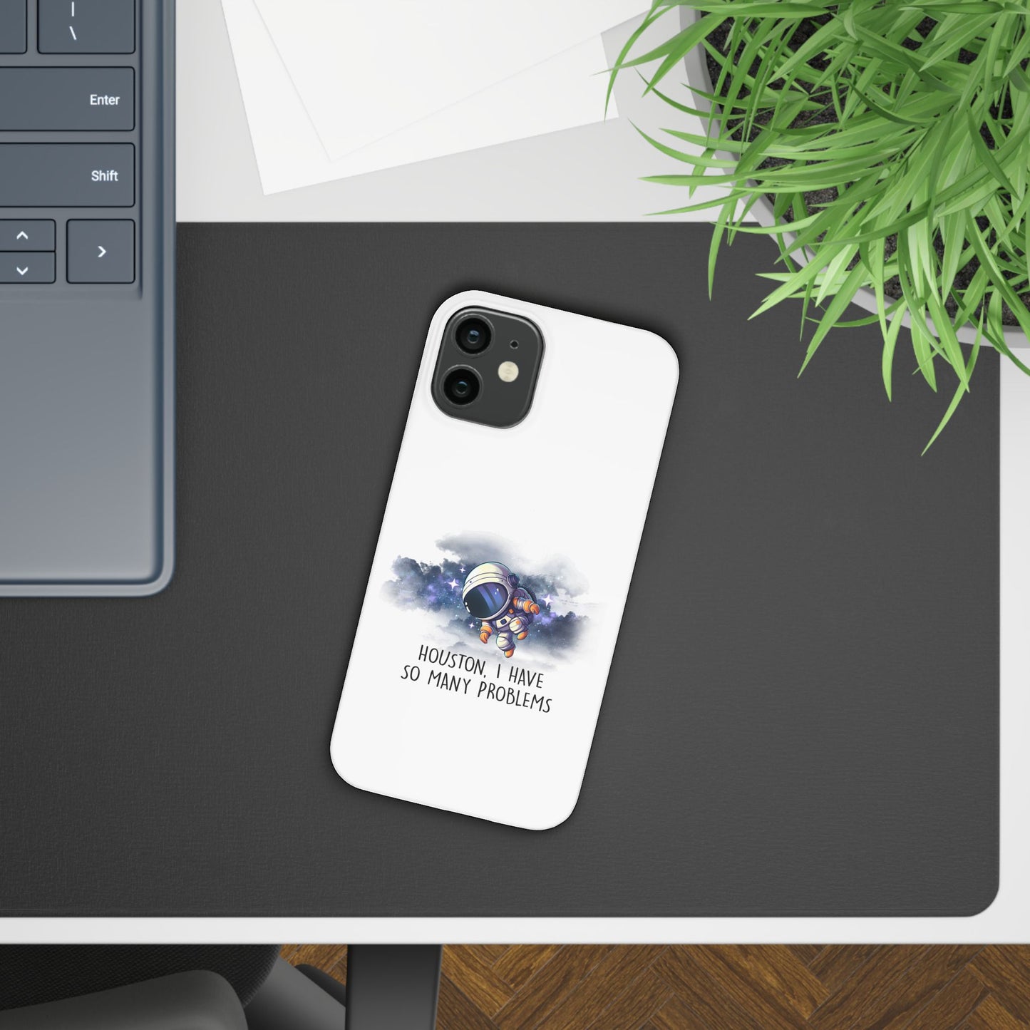 Houston, I Have So Many Problems Slim Phone Case | Cute Astronaut Design | Gift for Space Lovers