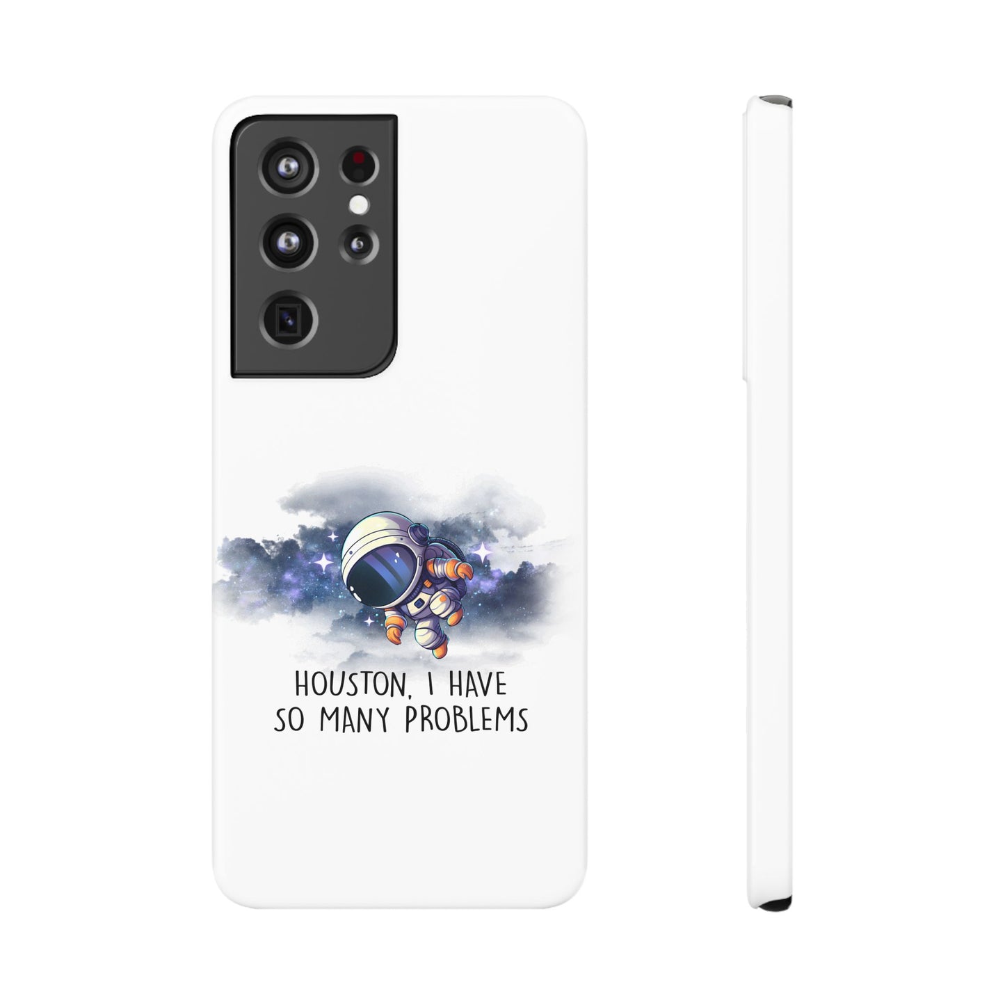 Houston, I Have So Many Problems Slim Phone Case | Cute Astronaut Design | Gift for Space Lovers