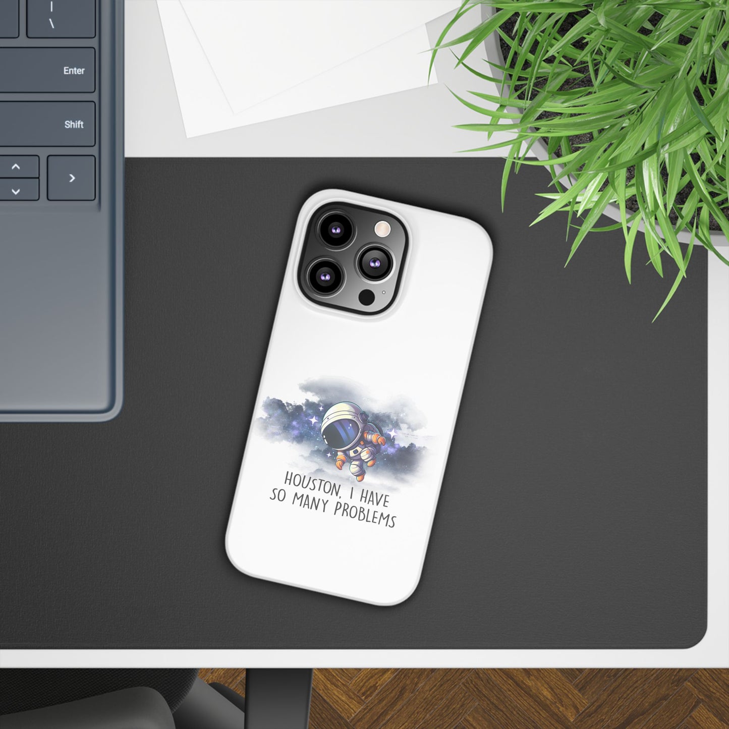 Houston, I Have So Many Problems Slim Phone Case | Cute Astronaut Design | Gift for Space Lovers