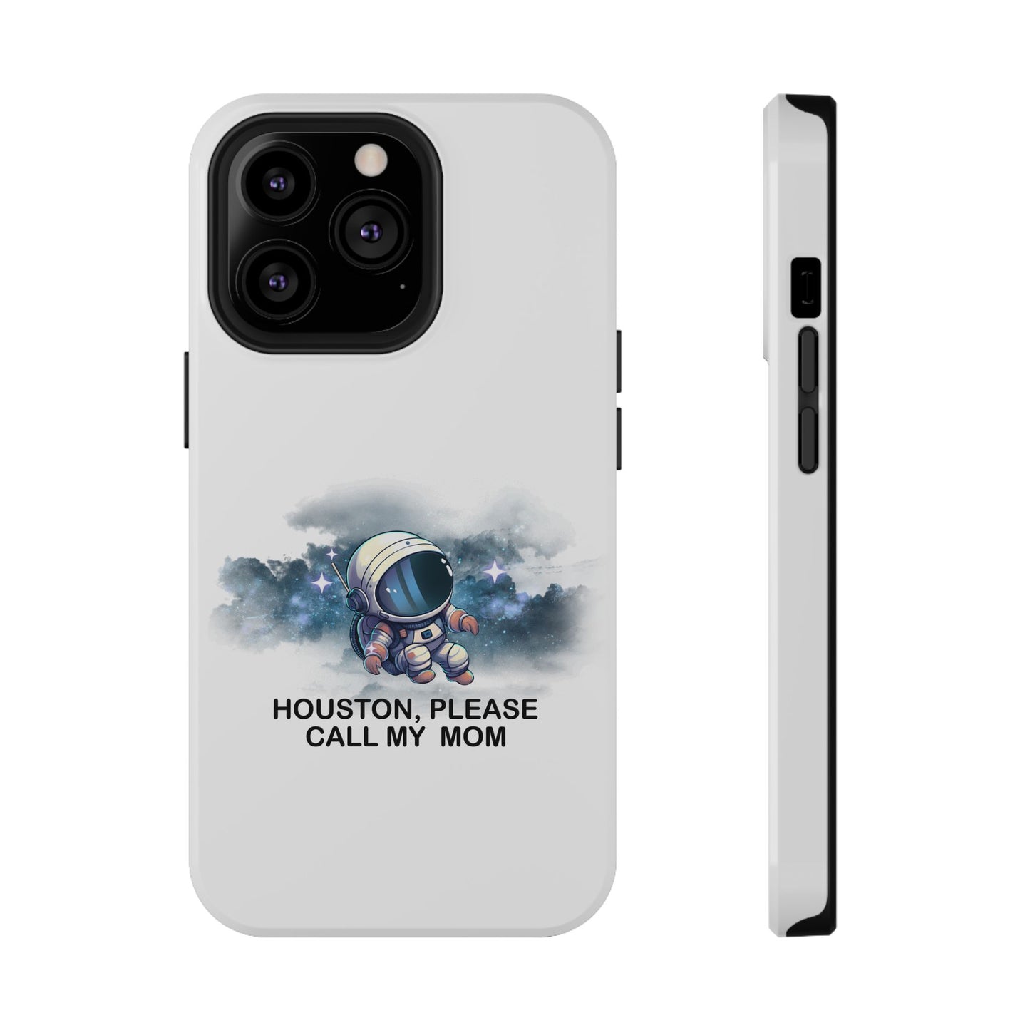 Astronaut Phone Case - "Houston, Please Call My Mom" Impact-Resistant Cover for Space Lovers