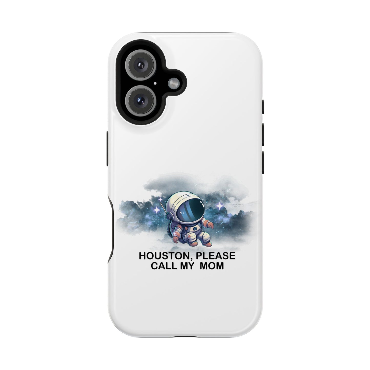 Astronaut Phone Case - "Houston, Please Call My Mom" Impact-Resistant Cover for Space Lovers