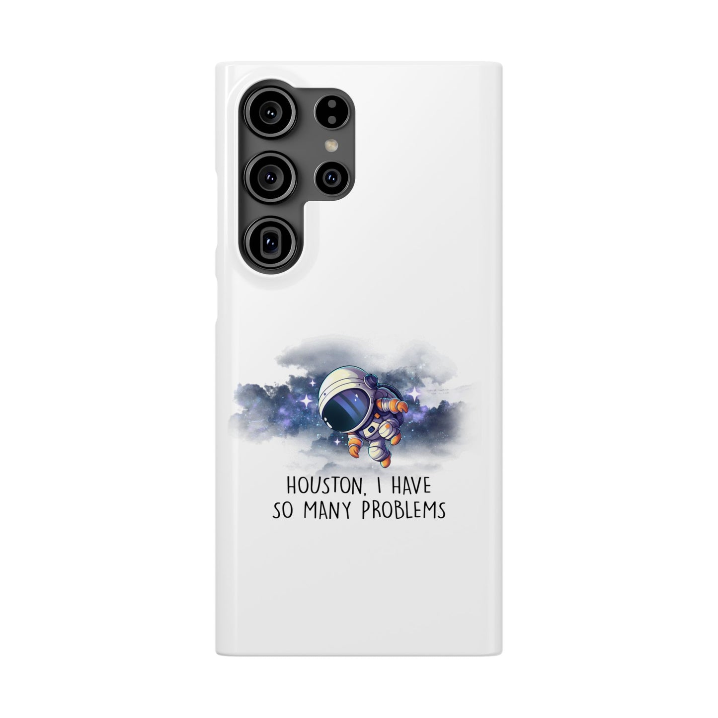 Houston, I Have So Many Problems Slim Phone Case | Cute Astronaut Design | Gift for Space Lovers