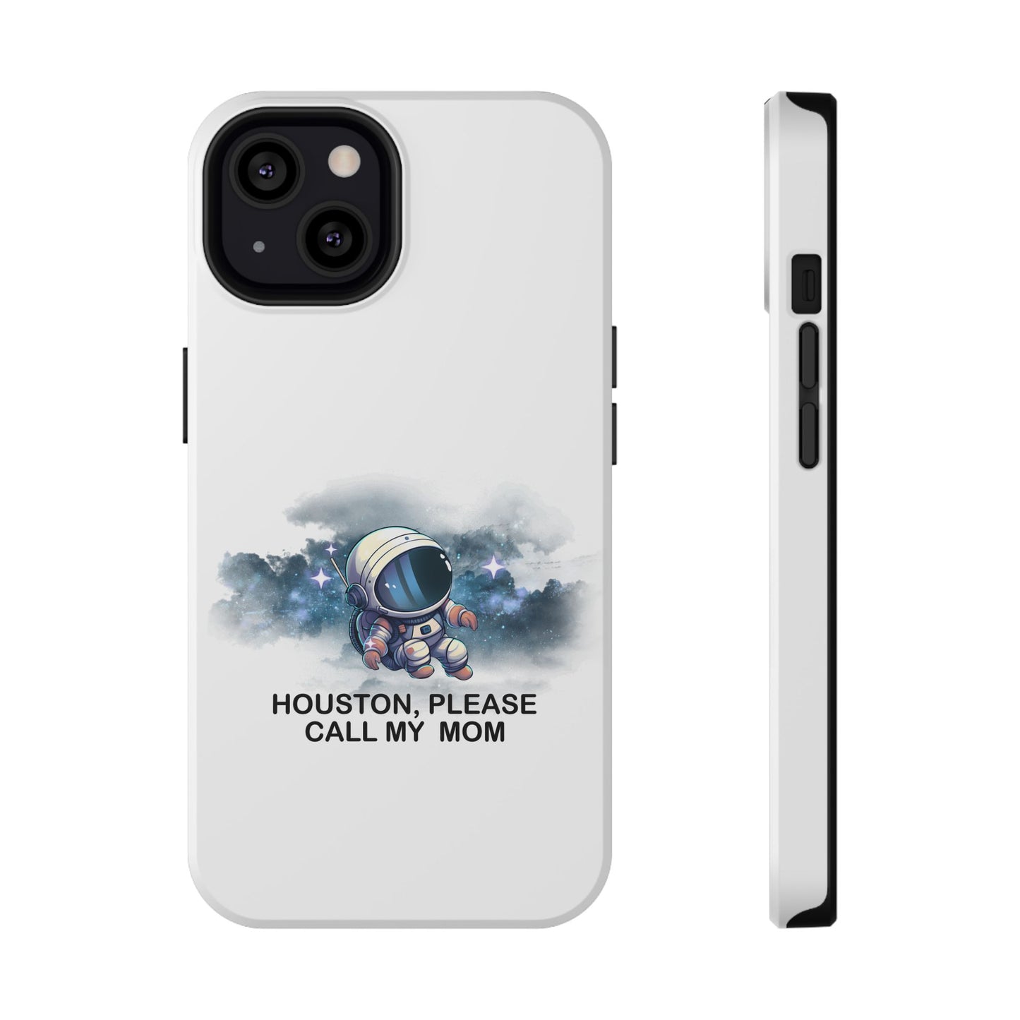 Astronaut Phone Case - "Houston, Please Call My Mom" Impact-Resistant Cover for Space Lovers
