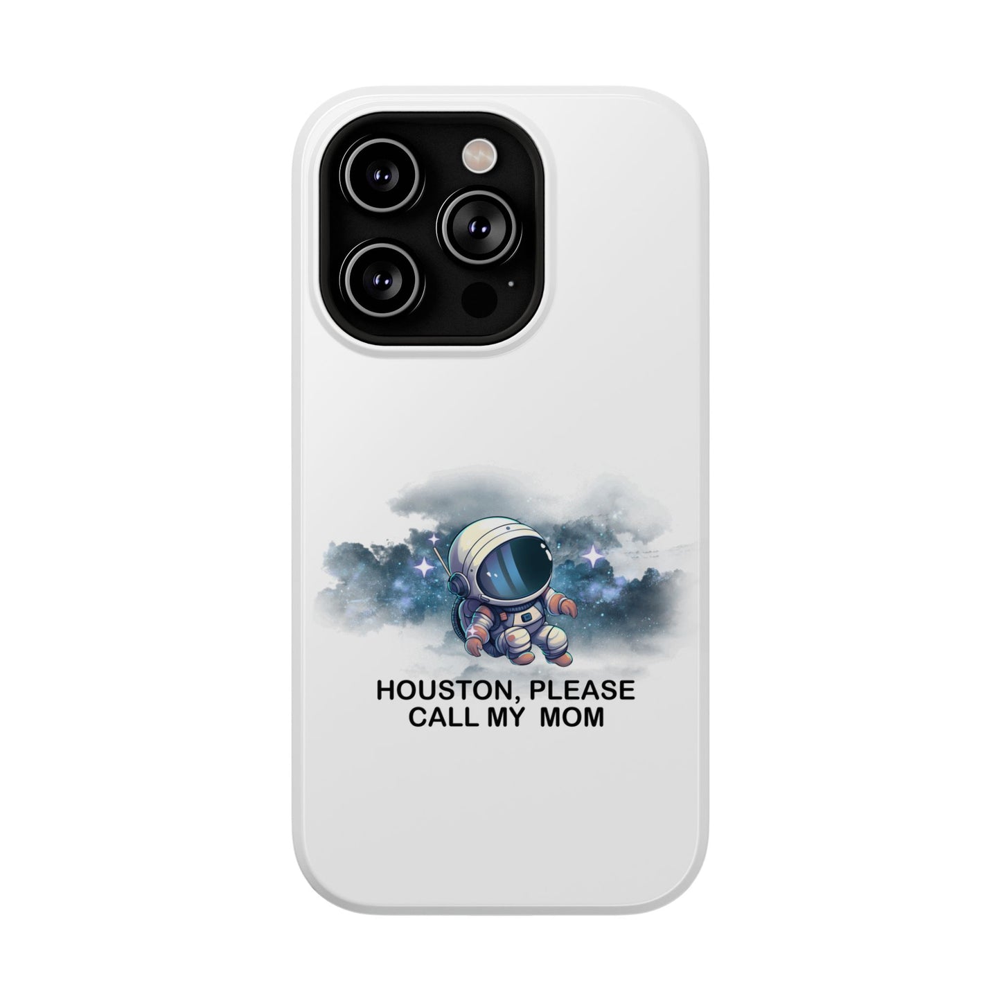 Astronaut Phone Case - "Houston, Please Call My Mom" Impact-Resistant Cover for Space Lovers