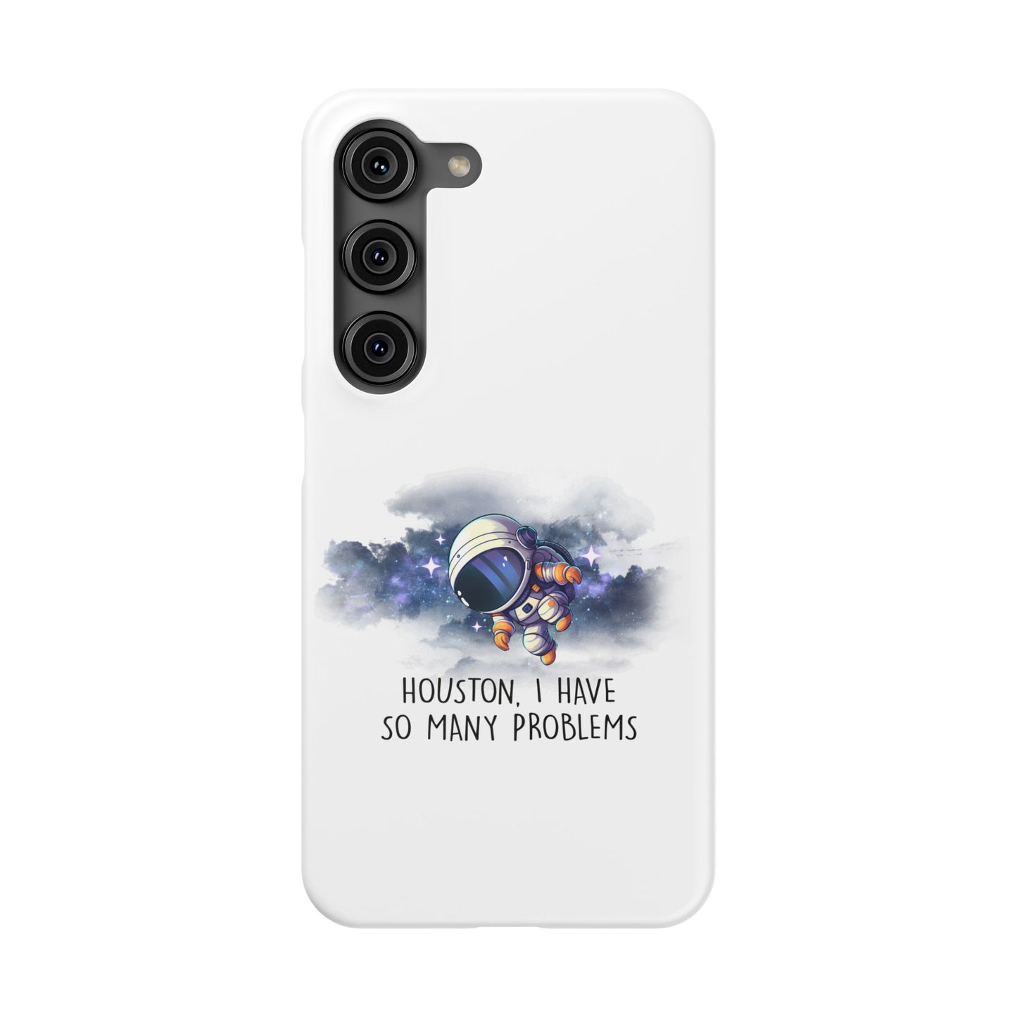 Houston, I Have So Many Problems Slim Phone Case | Cute Astronaut Design | Gift for Space Lovers