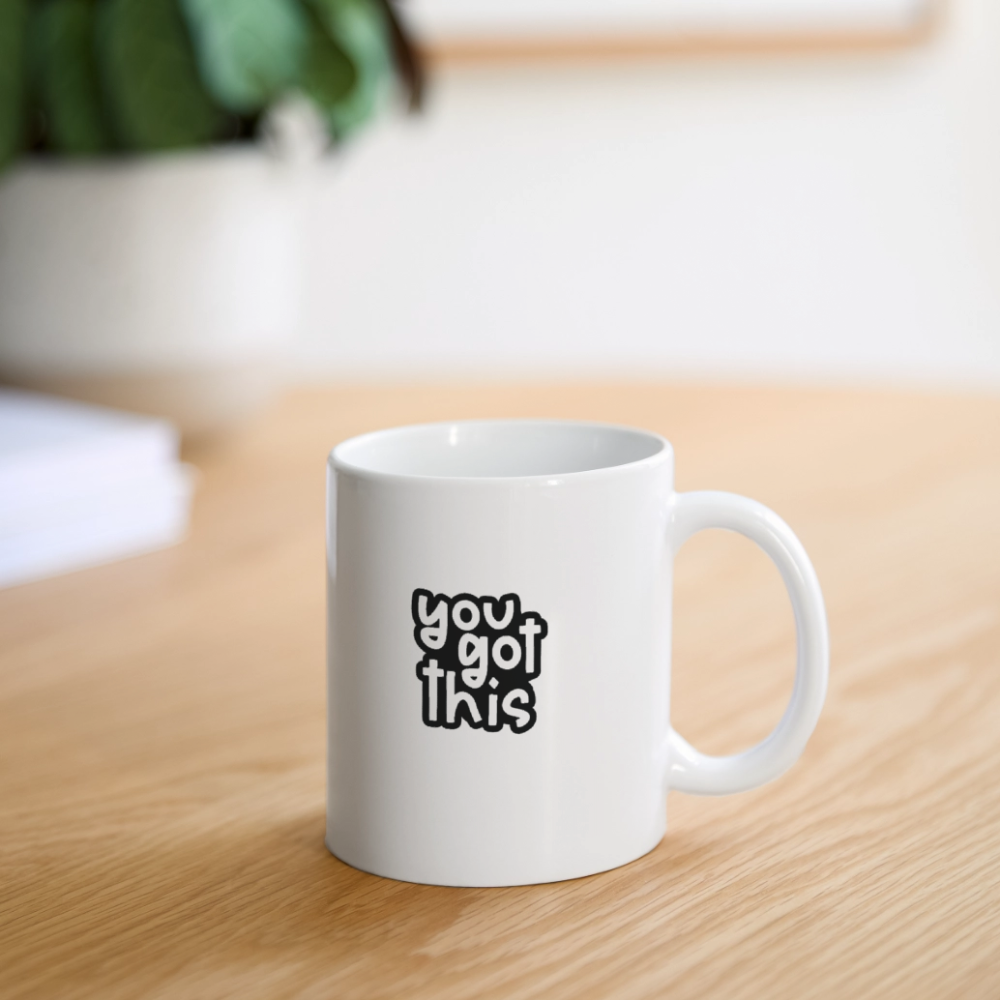 You got this - Coffee Mug - white