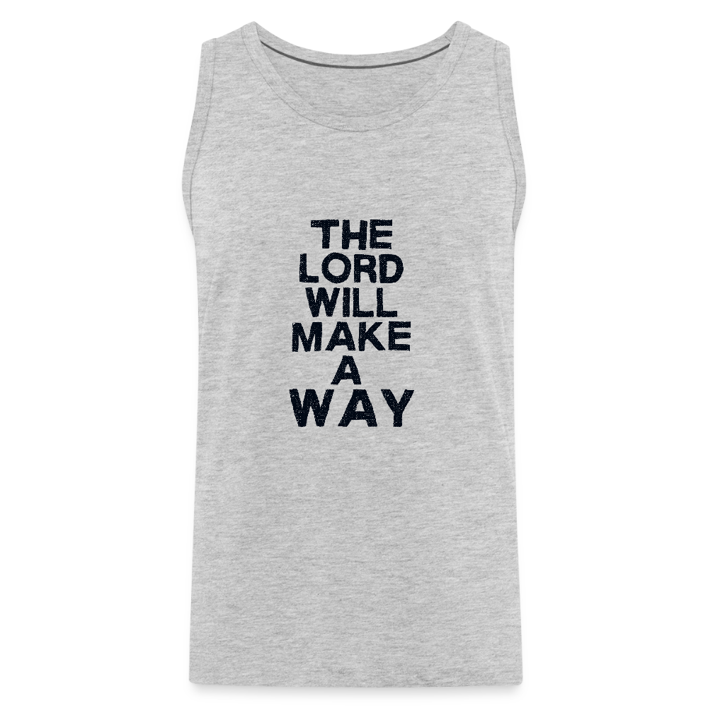 The Lord will make a Way - Men’s Premium Tank - heather gray