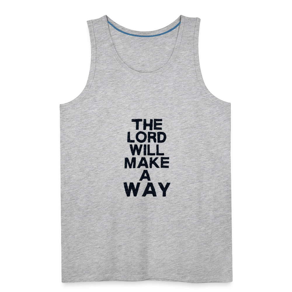 The Lord will make a Way - Men’s Premium Tank - heather gray
