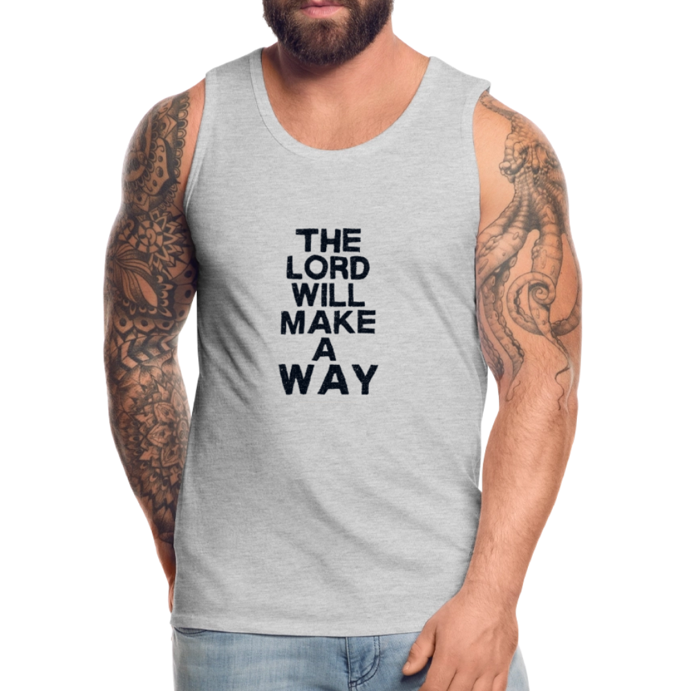 The Lord will make a Way - Men’s Premium Tank - heather gray