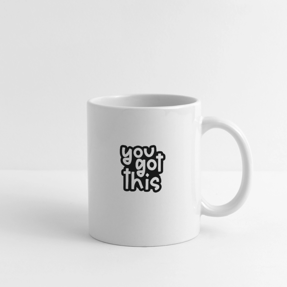 You got this - Coffee Mug - white