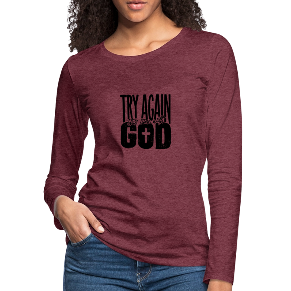 Try Again - Women's Premium Long Sleeve T-Shirt - heather burgundy