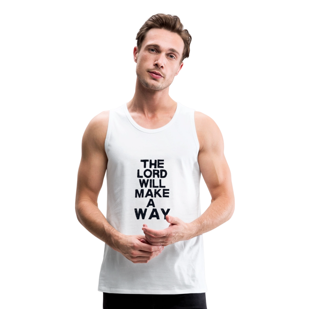 The Lord will make a Way - Men’s Premium Tank - white