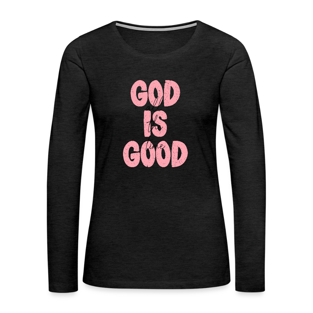God is Good - Bold Pink -Women's Long Sleeve T-Shirt - charcoal grey