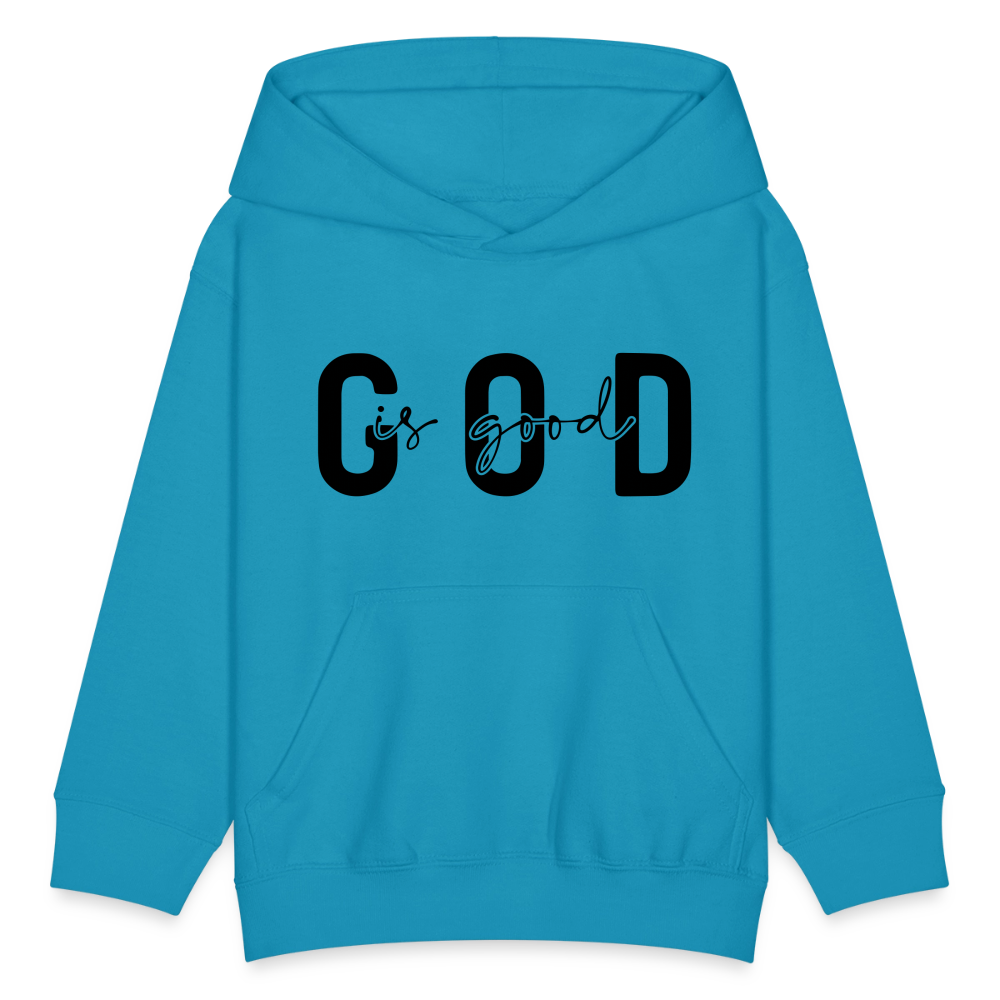 God is Good - kids hoodie - turquoise