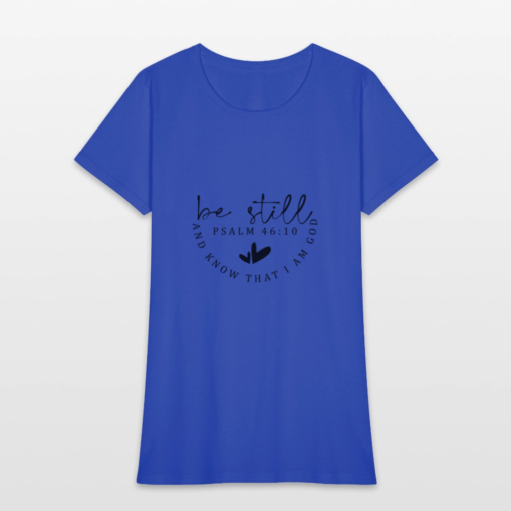 Be Still - Women's T-Shirt - royal blue