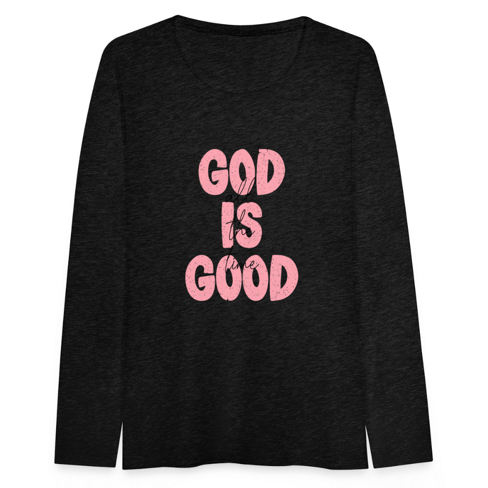 God is Good - Bold Pink -Women's Long Sleeve T-Shirt - charcoal grey