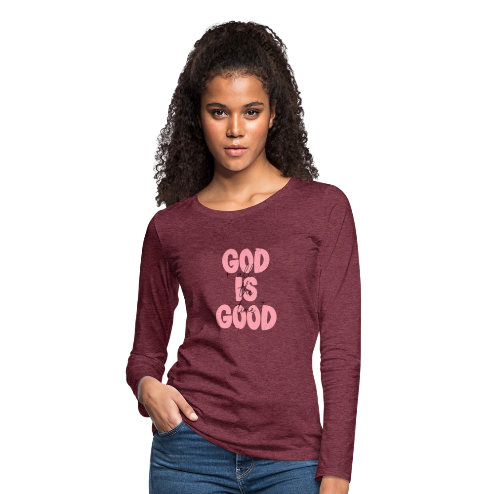 God is Good - Bold Pink -Women's Long Sleeve T-Shirt - heather burgundy