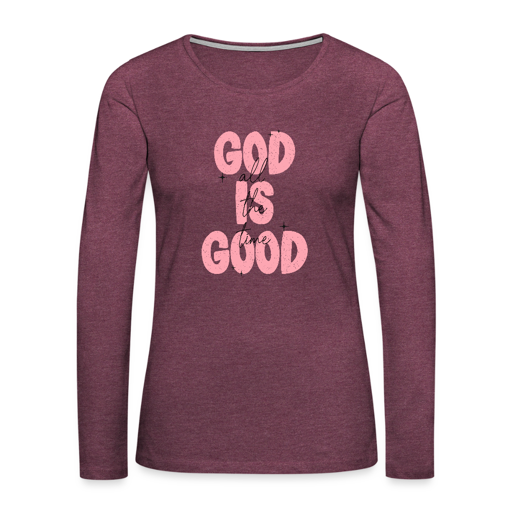 God is Good - Bold Pink -Women's Long Sleeve T-Shirt - heather burgundy