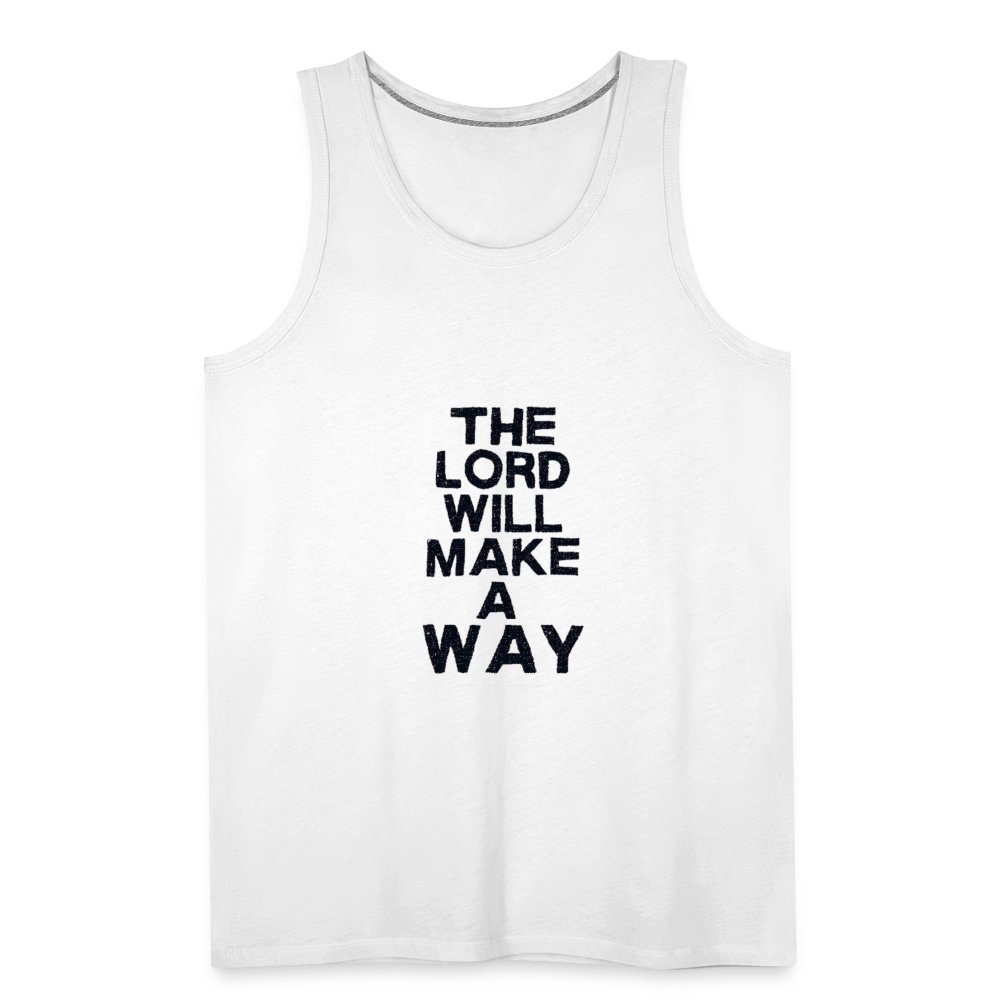 The Lord will make a Way - Men’s Premium Tank - white