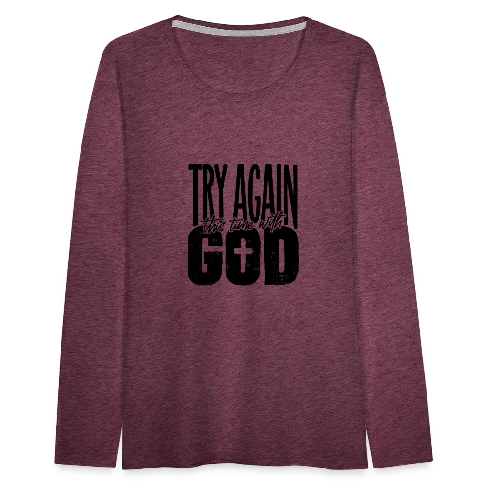 Try Again - Women's Premium Long Sleeve T-Shirt - heather burgundy