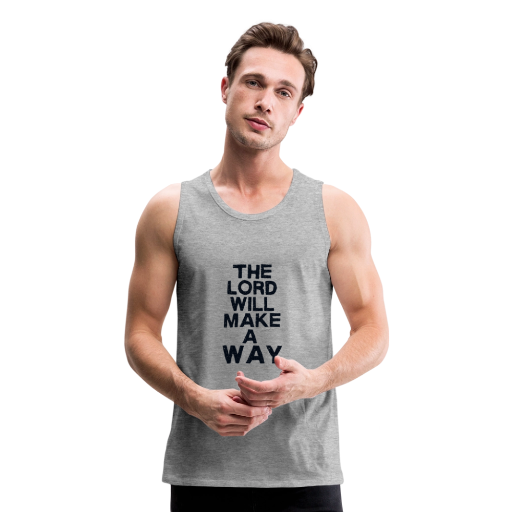 The Lord will make a Way - Men’s Premium Tank - heather gray