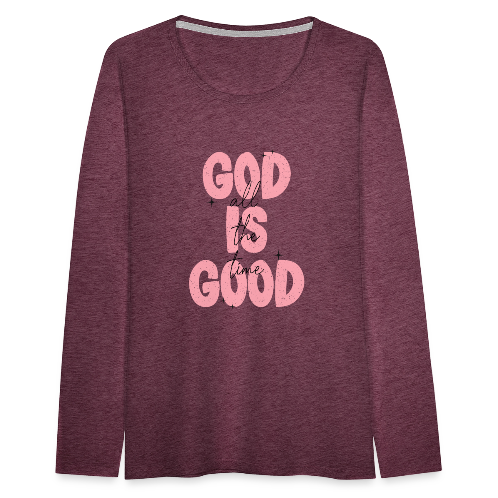 God is Good - Bold Pink -Women's Long Sleeve T-Shirt - heather burgundy