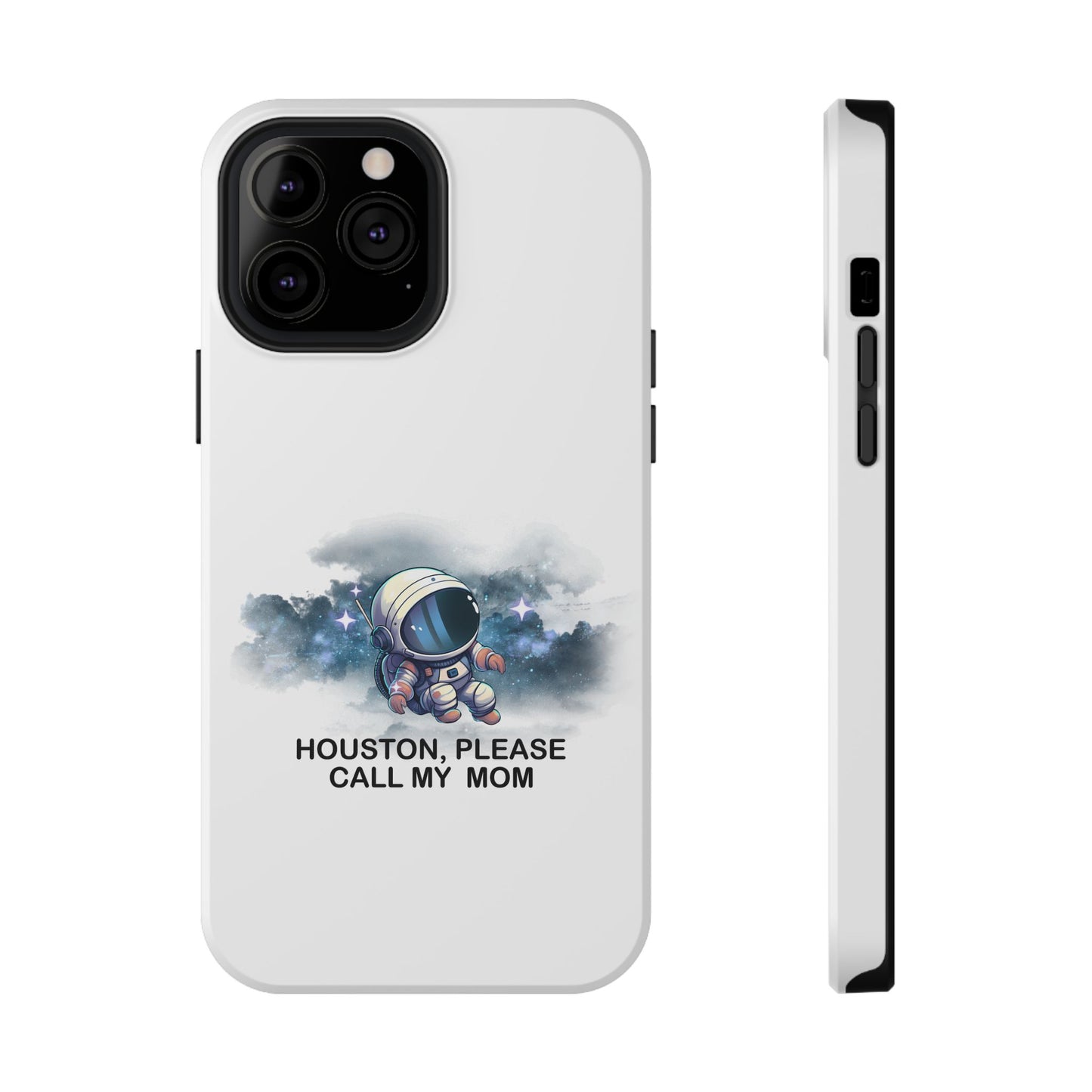 Astronaut Phone Case - "Houston, Please Call My Mom" Impact-Resistant Cover for Space Lovers