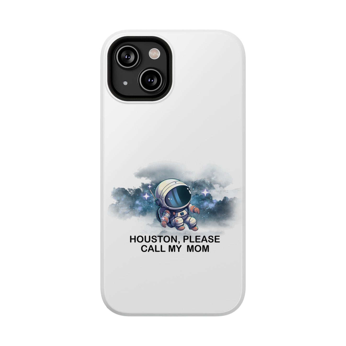 Astronaut Phone Case - "Houston, Please Call My Mom" Impact-Resistant Cover for Space Lovers