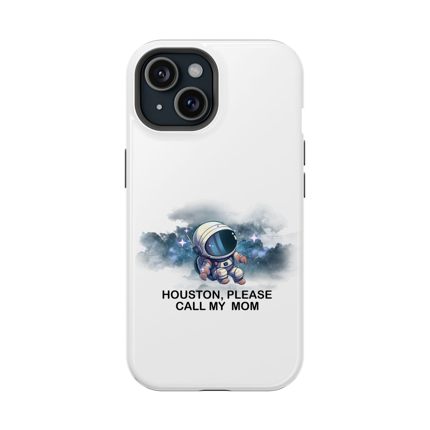 Astronaut Phone Case - "Houston, Please Call My Mom" Impact-Resistant Cover for Space Lovers
