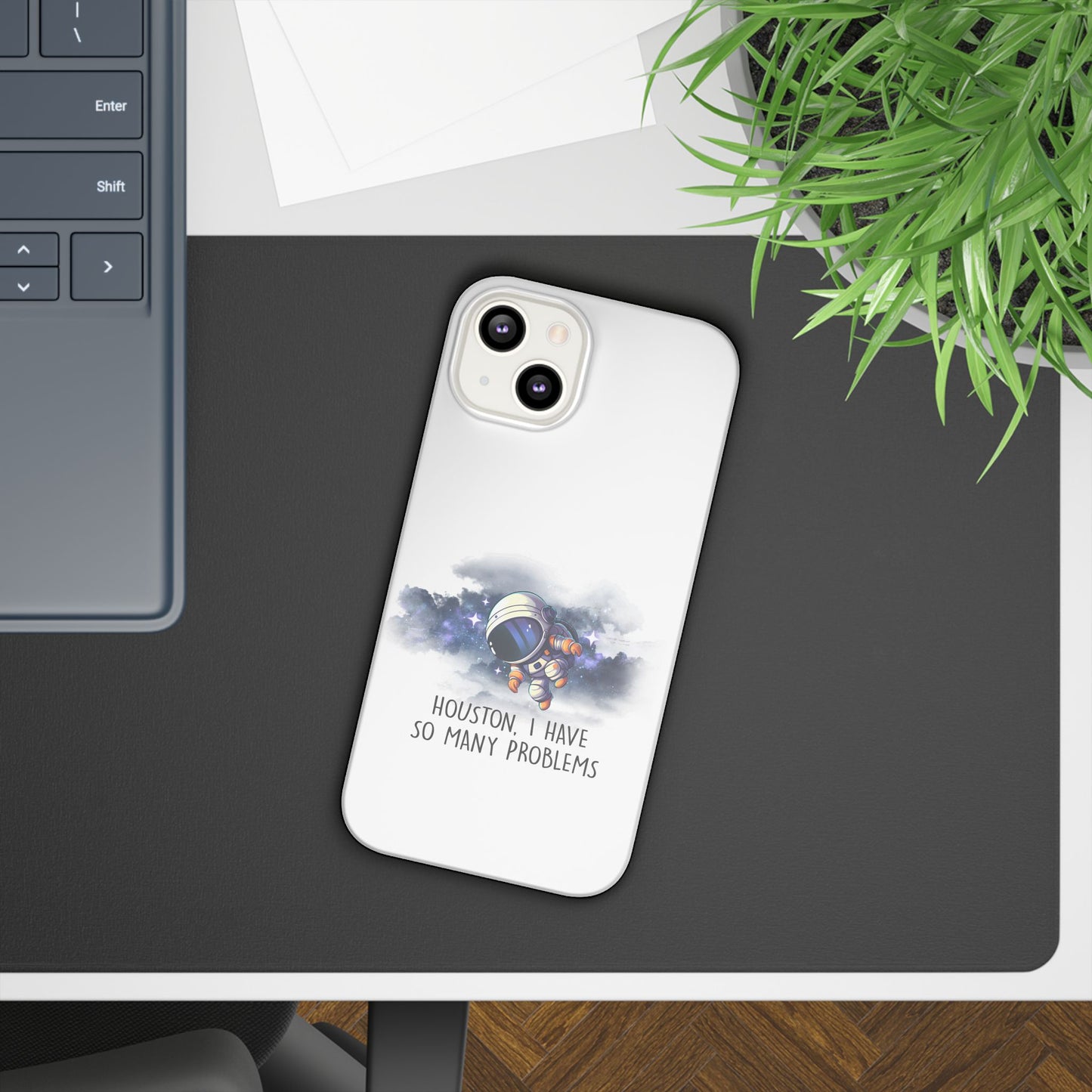 Houston, I Have So Many Problems Slim Phone Case | Cute Astronaut Design | Gift for Space Lovers