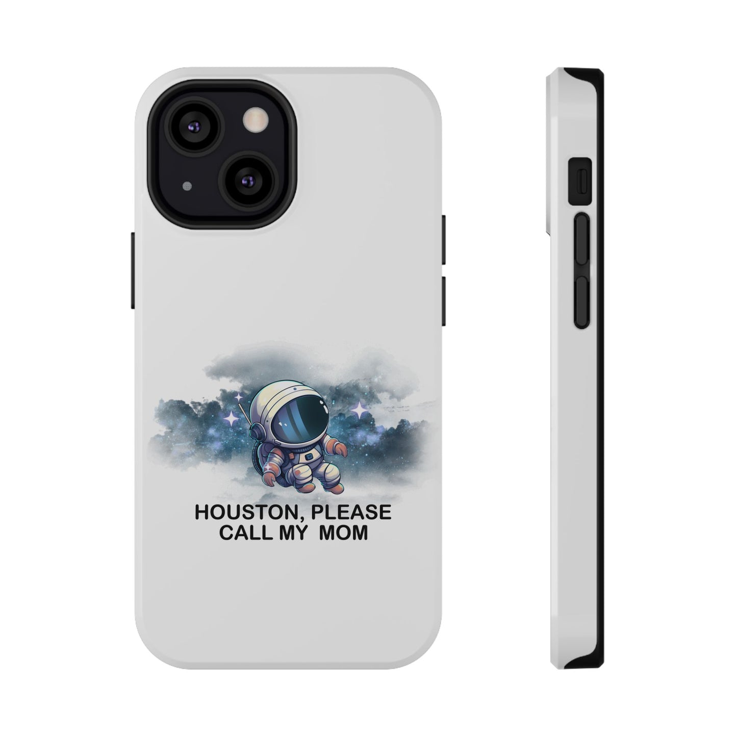 Astronaut Phone Case - "Houston, Please Call My Mom" Impact-Resistant Cover for Space Lovers