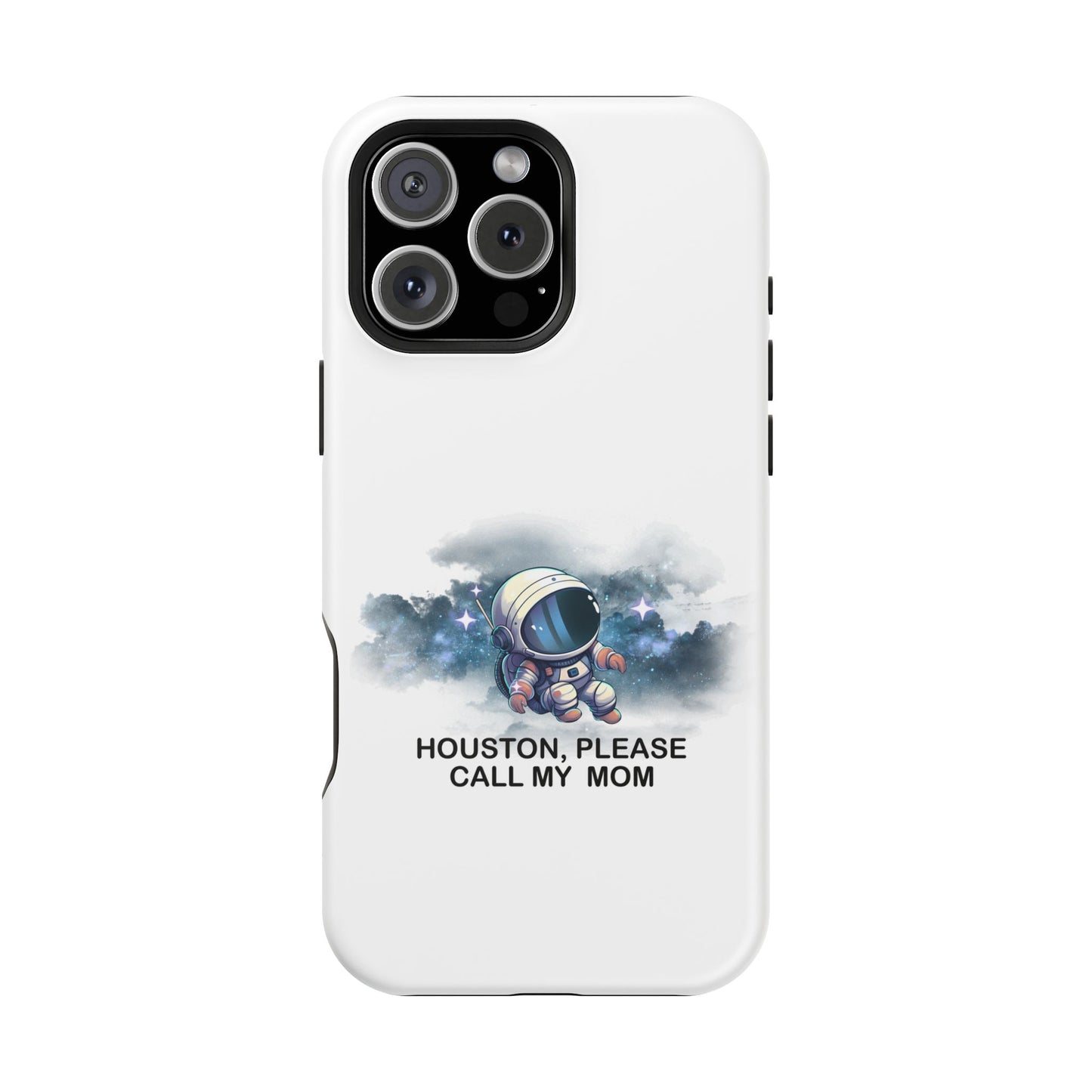 Astronaut Phone Case - "Houston, Please Call My Mom" Impact-Resistant Cover for Space Lovers