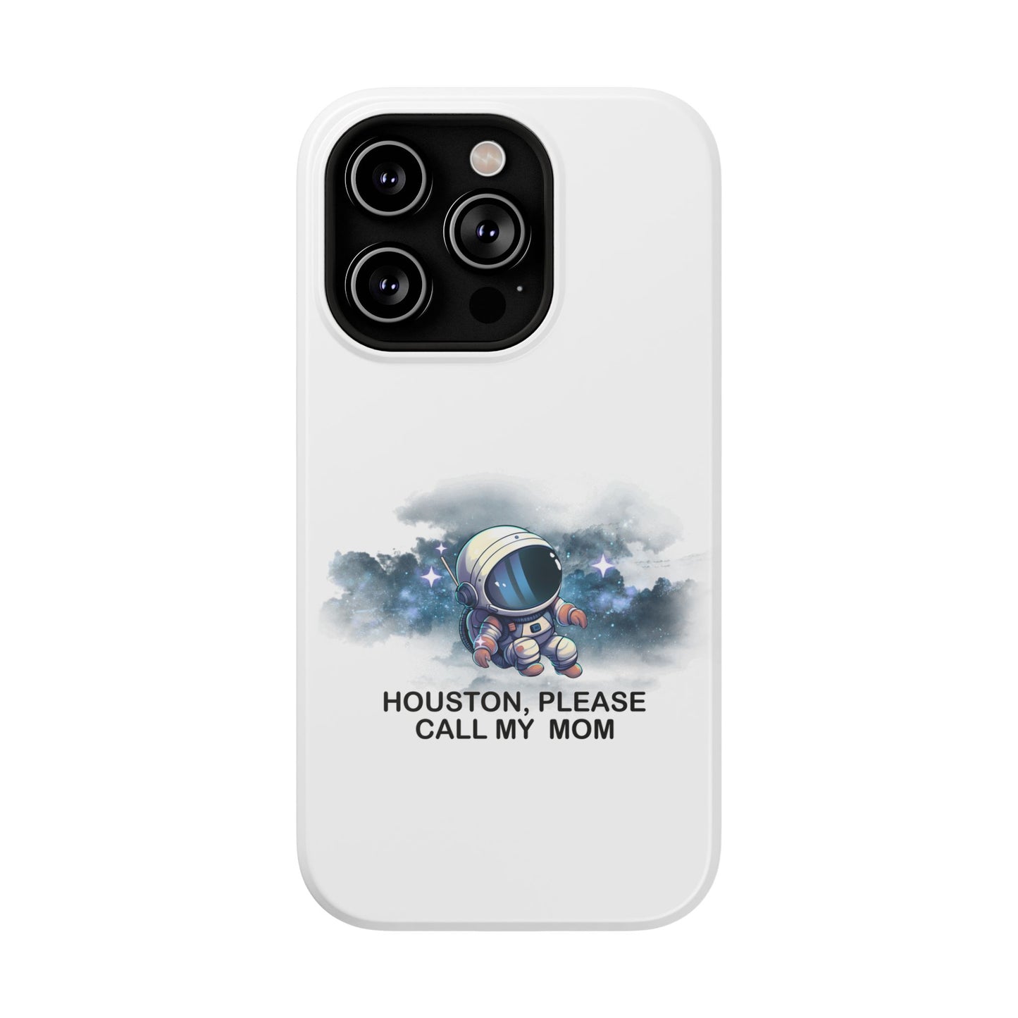 Astronaut Phone Case - "Houston, Please Call My Mom" Impact-Resistant Cover for Space Lovers