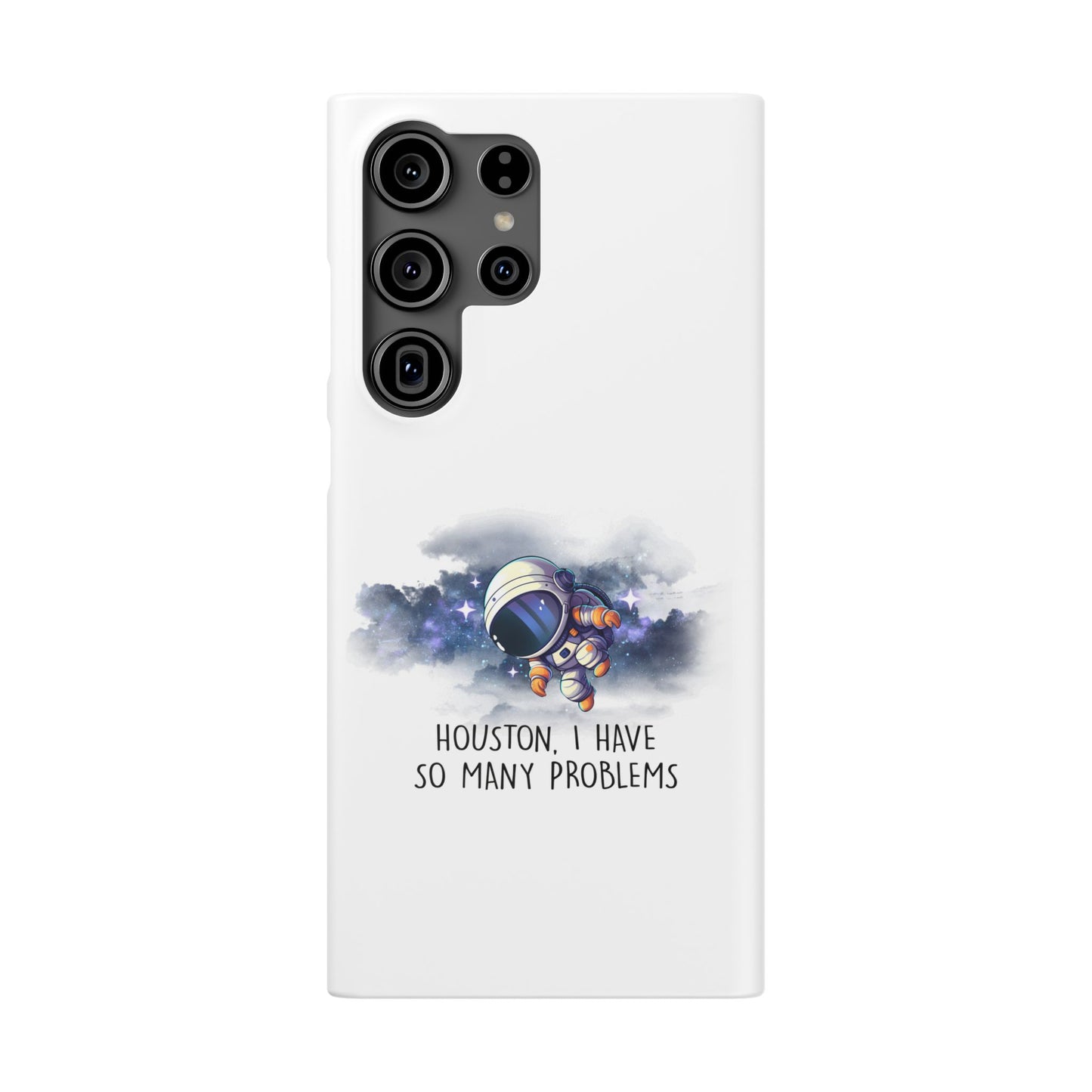 Houston, I Have So Many Problems Slim Phone Case | Cute Astronaut Design | Gift for Space Lovers