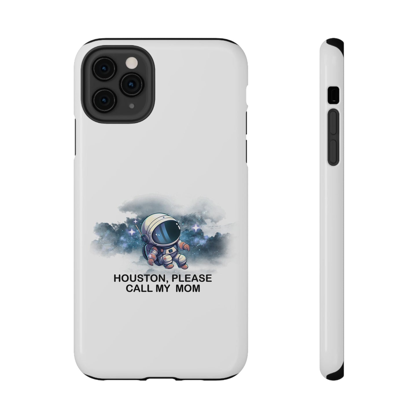 Astronaut Phone Case - "Houston, Please Call My Mom" Impact-Resistant Cover for Space Lovers