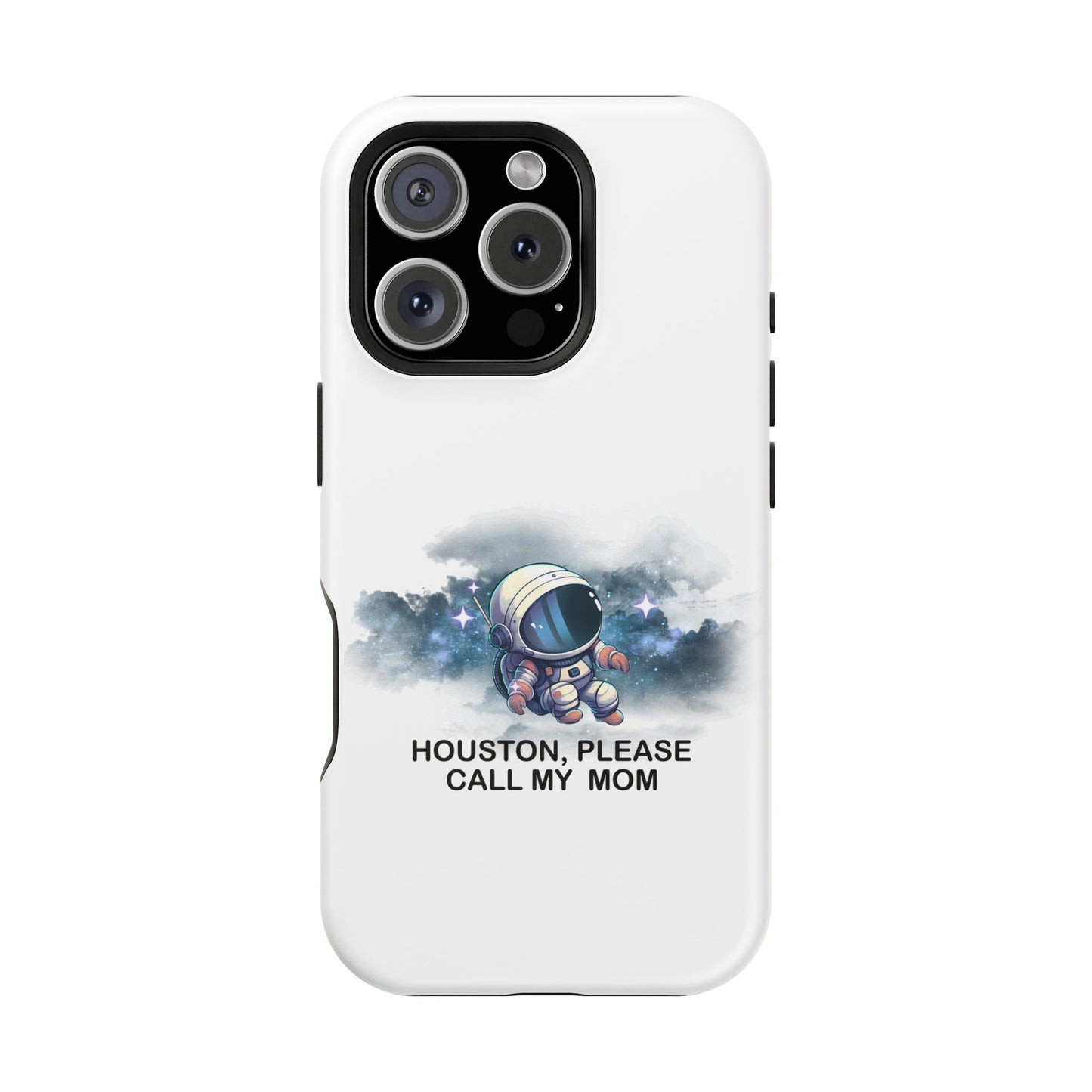 Astronaut Phone Case - "Houston, Please Call My Mom" Impact-Resistant Cover for Space Lovers