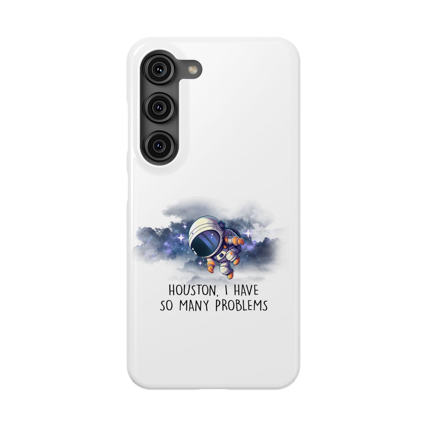 Houston, I Have So Many Problems Slim Phone Case | Cute Astronaut Design | Gift for Space Lovers