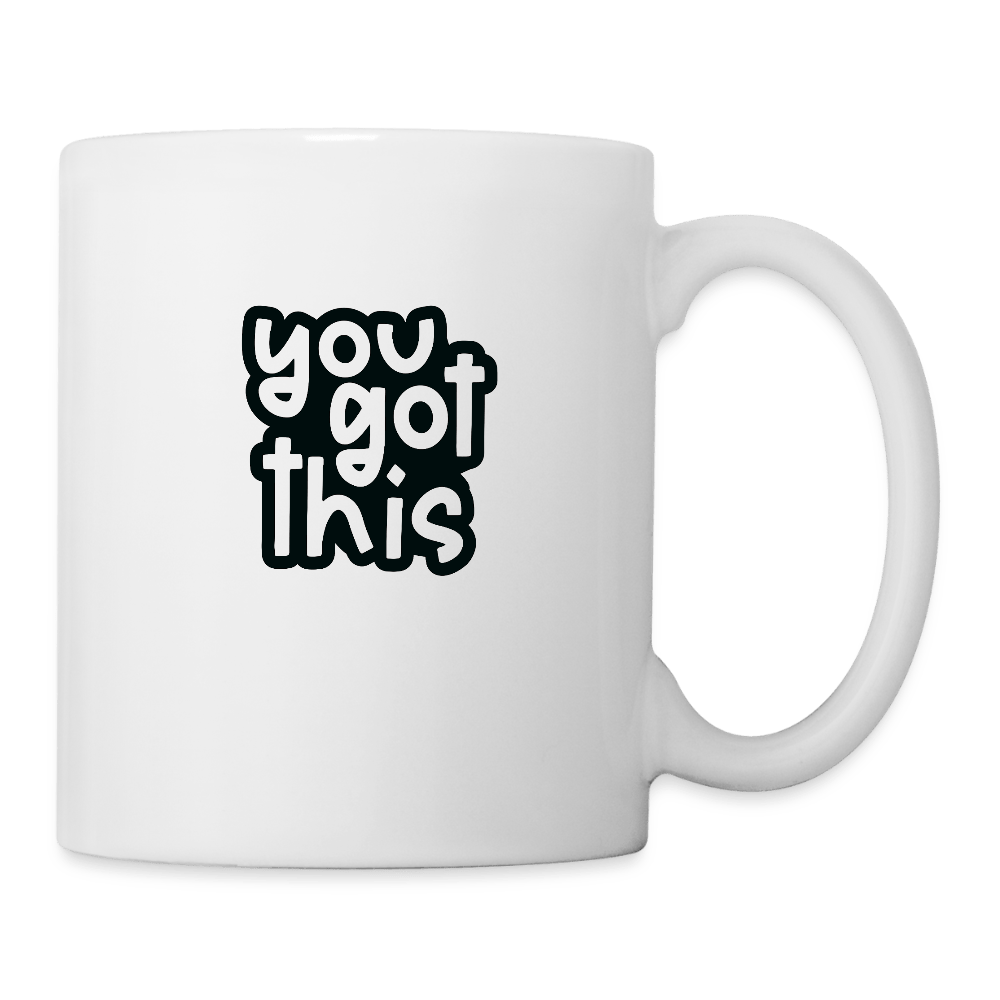 You got this - Coffee Mug - DS Artwork N Design