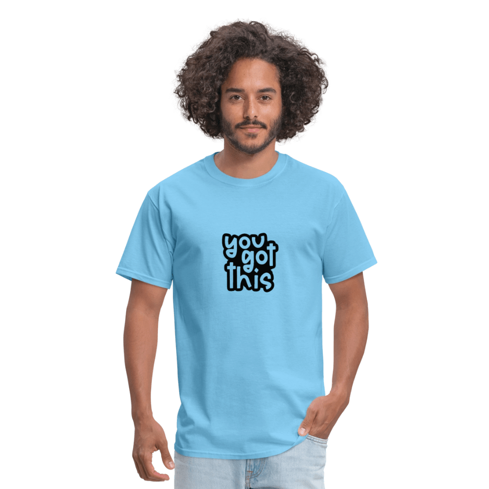 You got this - Unisex Classic T-Shirt - DS Artwork N Design