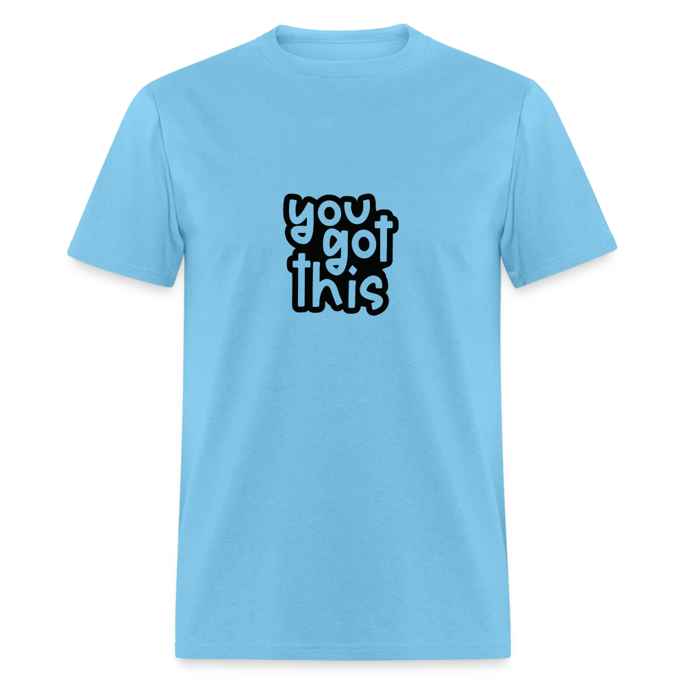 You got this - Unisex Classic T-Shirt - DS Artwork N Design