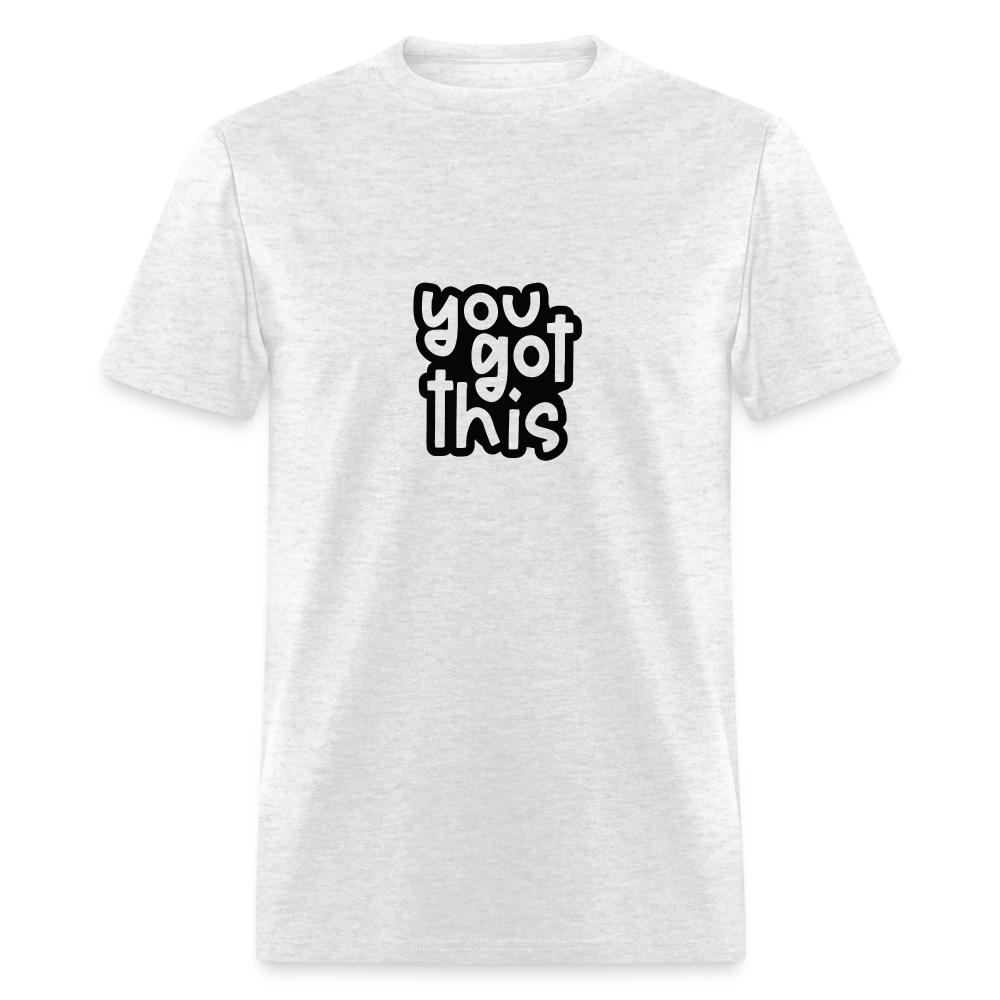 You got this - Unisex Classic T-Shirt - DS Artwork N Design