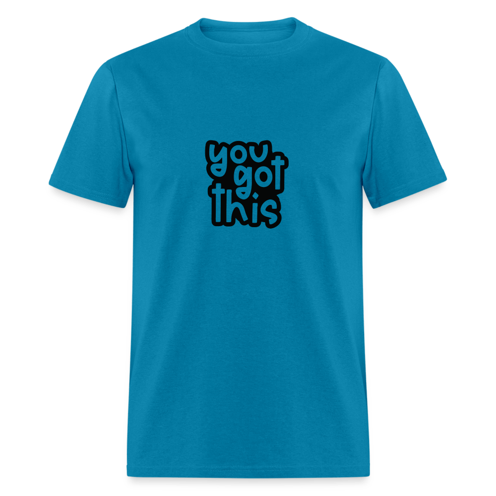 You got this - Unisex Classic T-Shirt - DS Artwork N Design