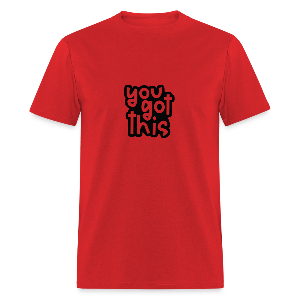 You got this - Unisex Classic T-Shirt - DS Artwork N Design